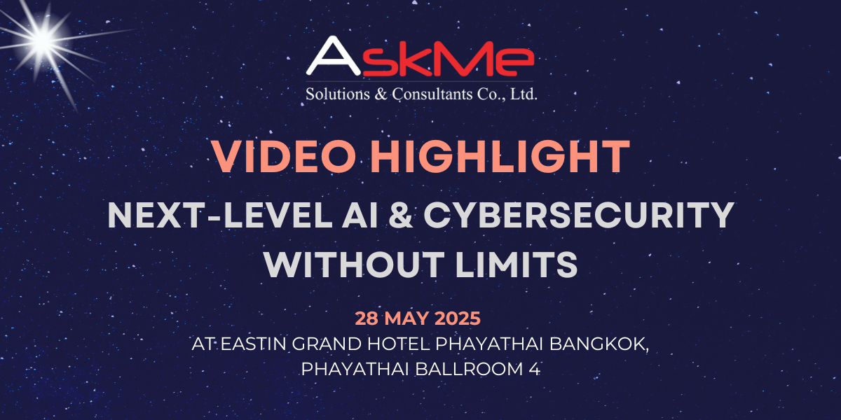 Highlight งานสัมมนา “NEXT-LEVEL AI & CYBERSECURITY - WITHOUT LIMITS 2025